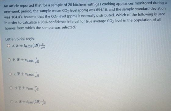 An article reported that for a sample of 20 kitchens with gas cooking appliances monitored during a one-week period, the samp