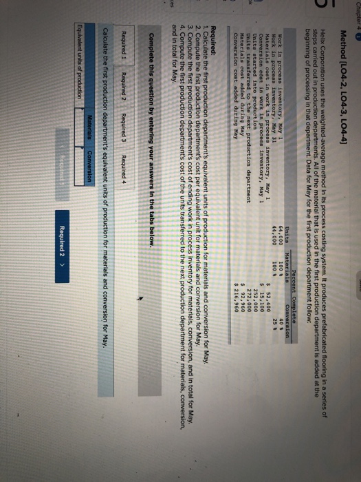 Chapter 4 Method [LO4-2, LO4-3, L04-4) Helix Corporation uses the weighted average method in its process costing system. It p