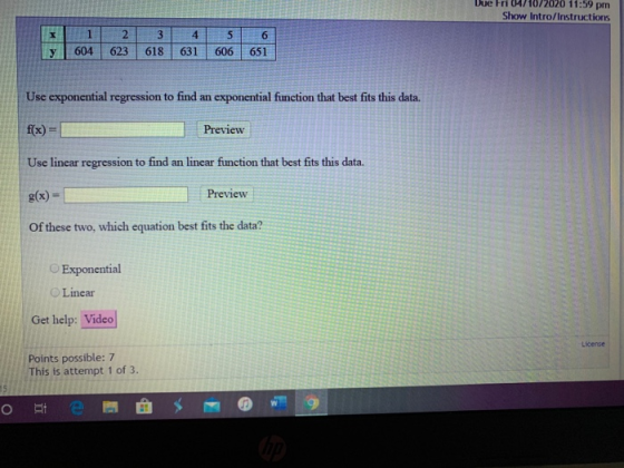 Due Fri 04/10/2020 11:59 pm Show Intro/Instructions Use exponential regression to find an exponential function that best fits