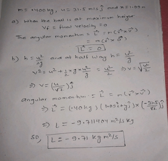 a) when he ba aasimum heg Vf = finoJ velocity- be anqlar momentumL b) h u2 and at half war h 2ブ 2 51. (→> ) m angvlar momen tum. う亡= eyokJ ) (1.ose+gi)×ビ S.