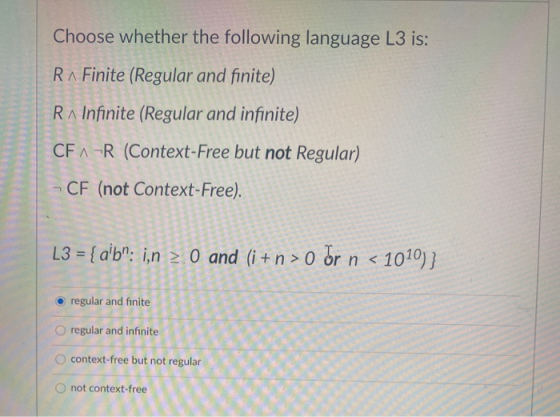 Choose whether the following language L3 is: R^ Finite (Regular and finite) RA Infinite (Regular and infinite) CFAR (Context-