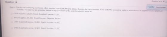 Question 14 Question 14 of 20 1 points Save As Been The-Bonnet Company purchased office supplies costing $8.000 and de l es f