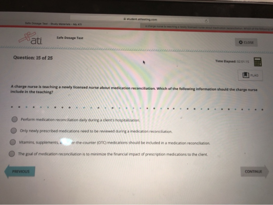 student atitesting.com Safe Dosage Teatudy Material My ATI ati S afe Dosage Test CLOSE Question: 15 of 25 Time Elapsed: 02:01