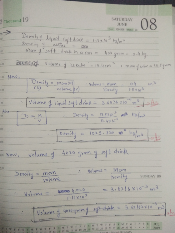 2 Thousand 19 SATURDAY JUNE DAY 159 206 WEEK 23 SATURDAY 08 Density of liquid soft drink = 1.11x103 kg/m² Demity of water = k