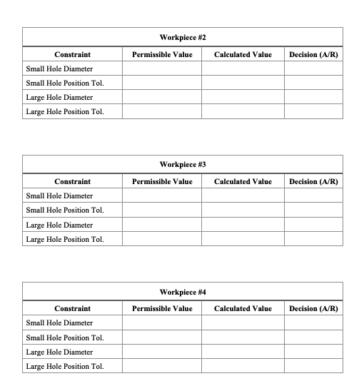 Workpiece #2 Permissible Value Calculated Value Decision (A/R) Constraint Small Hole Diameter Small Hole Position Tol. Large