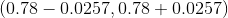 (0.78-0.0257,0.78+0.0257)