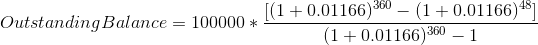 [(1 + 0.01166)300 – (1 +0.01166) 481 Outstanding Balance = 100000* (1 +0.01166) 300 - 1