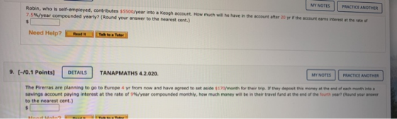 MY NOTES PRACTICE ANOTHER Robin, who is self-employed, contributes $5500/year into a Keogh account. How much will he have in