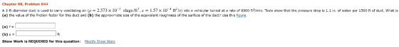 Chapter 08, Problem 044 A 3-ft-diameter duct is used to carry ventilating air = 2.373 x 10- slugs/fr, v= 1.57 x 10 ft/s) int