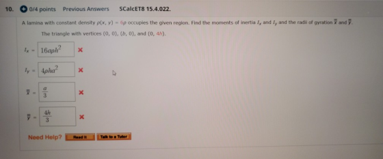 10. 0/4 points Previous Answers CalcET8 15.4.022. and A lamina with constant density p(x, y) = 6p occupies the given region.