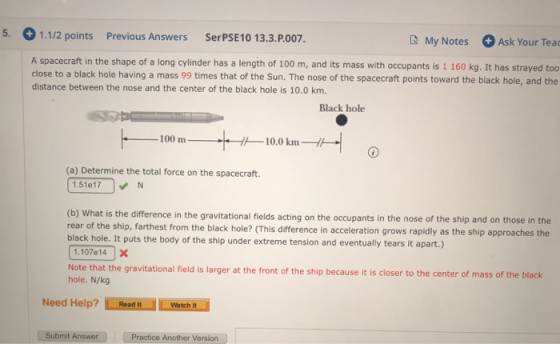 5. + 1.1/2 points Previous Answers SerPSE 10 13.3.P.007. My Notes + Ask Your Tea A spacecraft in the shape of a long cylinder