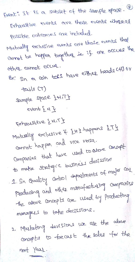 Event: fs a subset of the sample space Exhaustive evnt etseevn hgai Mutually cuseets co thee events teai othe cannot occue tails CT) event Σ HI; Mutuly そ1,H3.haprene LT.k Cannot hap pen Companies that have exclusive vrce Veysa te above encep ave used by prod morageus to tote decisstona dlevi Stono e e the ahove