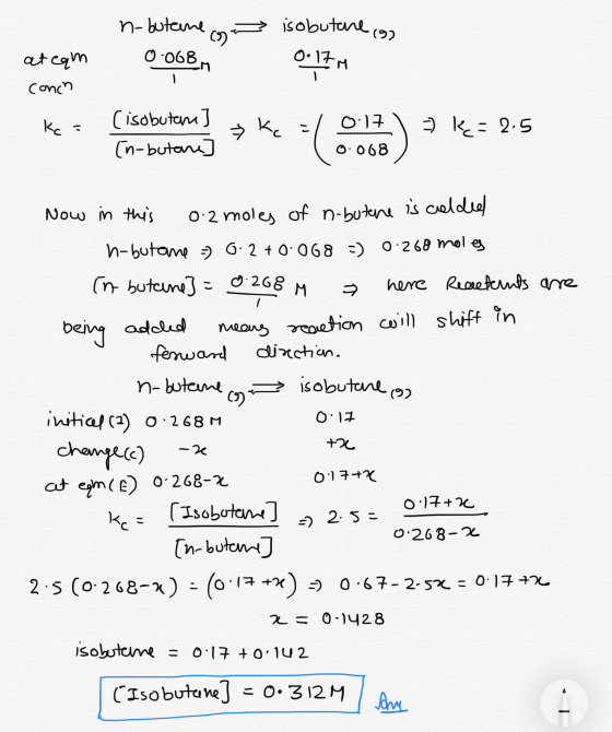 n-buteene o isobutane (9) 0.068 ateam conch 0.174 kca (isobutant > Kc =/ 0.17 ) ) ķ=2.5 (0.068) (n-butane] Now in this 0.2 mo