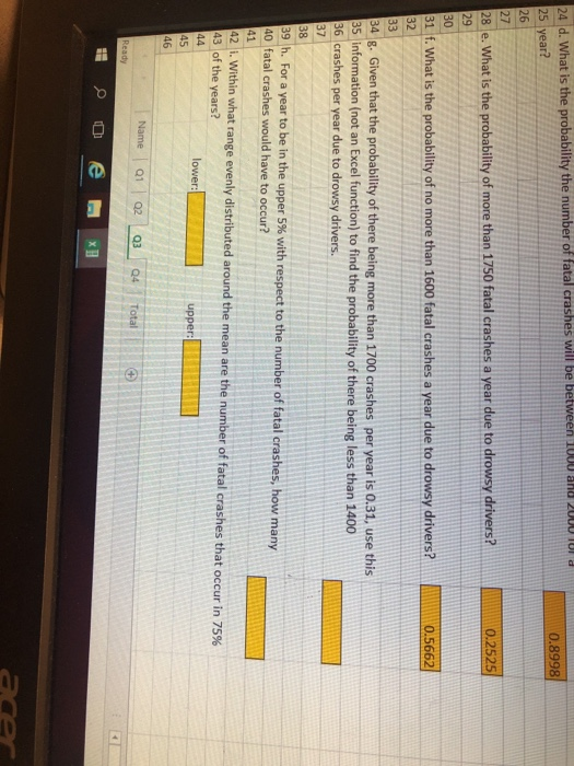 0.8998 24 d. What is the probability the number of fatal crashes will be between 1000 and 25 year? 26 27 28 e. What is the pr