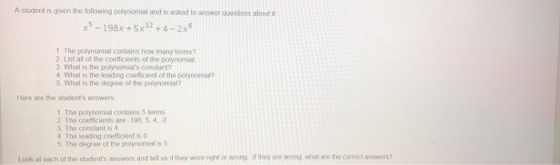 A student is given the following polynomial and is asked to answer questions about it X5 - 198X+5x12+ 4 - 2x 1. The polynomia