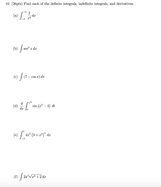 10. (26pts) Find each of the definite integrals, indefinite integrals, and derivatives. 2 dx .22 5) / see?zda (7 - cos x) dc