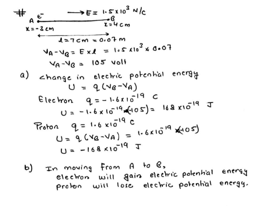# >E=1.5X103 NIC A E L=4 cm X=-3 CM 27cm = 0.07 m a) change in VA-VA= Exe 1.5 x 103 x 6.07 VA-VBD 105 volt electric potential