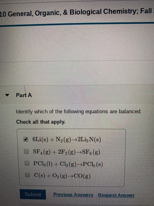 10 General, Organic, & Biological Chemistry; Fall Part A Identify which of the following equations are balanced. Check all th