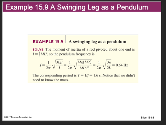 Example 15.9 A Swinging Leg as a Pendulum EXAMPLE 15.9 | A swinging leg as a pendulum SOLVE The moment of inertia of a rod pi