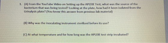 1. (A) From the YouTube Video on Setting up the AP120E Test, what was the source of the bacterium that was being tested? Look