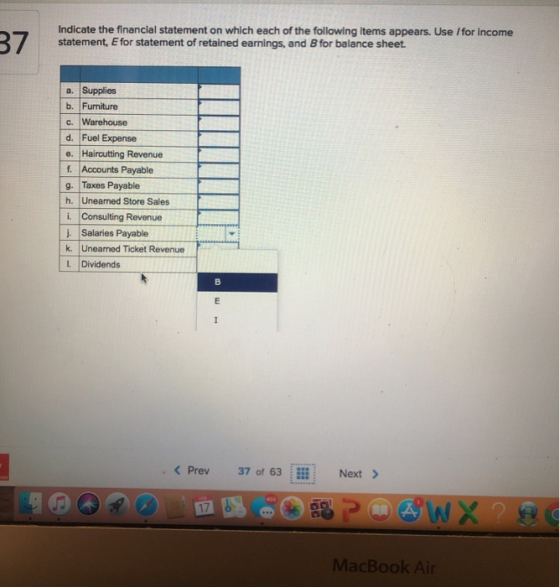 Indicate the financial statement on which each of the following items appears. Use / for Income statement, E for statement of