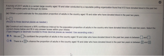 A survey of 2317 adults in a certain large country aged 18 and older conducted by a reputable polling organization found that