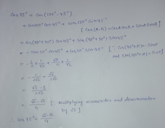Cors 75° = = Cors (120°-45°) - Cob120 Ces 450. + sim 120° Sim45-0 [ Cos (A-B) = CobA Cens B + SiMA SimB] = Cuis (90°t 30°) C