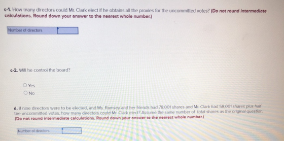 c-1. How many directors could Mr. Clark elect if he obtains all the proxies for the uncommitted votes? (Do not round intermed