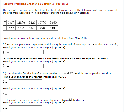 Reserve Problems Chapter 11 Section 2 Problem 2 The peanut crop was harvested from five fields of various area. The following