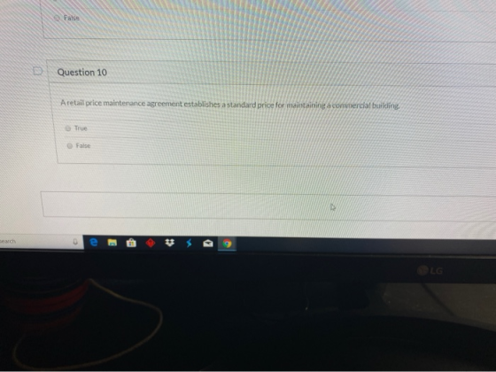 False D Question 10 Aretail price maintenance agreement establishes a standard price for maintaining a commercial building Tr