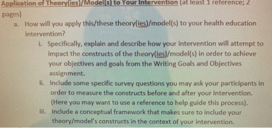 Application of Theorylies)/Modells to Your Intervention (at least pages) 1 reterence; 2 a. How will you apply this/these theo