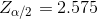 Z_{\alpha/2} = 2.575