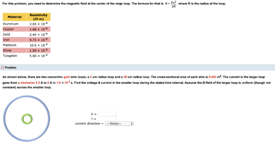 For this problem, you need to determine the magnetic field at the center of the large loop. The formula for that is B = Howhe