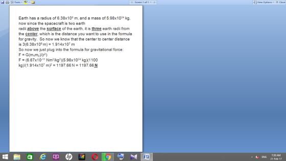 Screen 1 of 1 View Options X Close Earth has a radius of 6.38x106 m, and a mass of 5.98x1024 kg, now since the spacecraft is