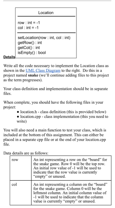 Location row : int = -1 col : int = -1 setLocation(row : int, col : int) getRow(): int getColl): int isEmpty(): bool Details