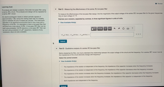 Review Learning Goal: To analyze and design a passive frotander low-pass filter using a series RL circuit. The analysis and d