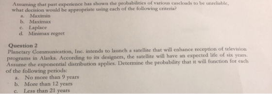 Assuming that past experience has shown the probabilities of various caseloads to be unreliable, what decision would be appro
