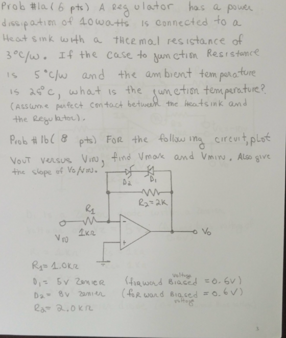 Prob #la(6 pts) A Regulator has a power dissipation of 10 watts is connected to a Heat sink with a thermal resistance of 3°0/