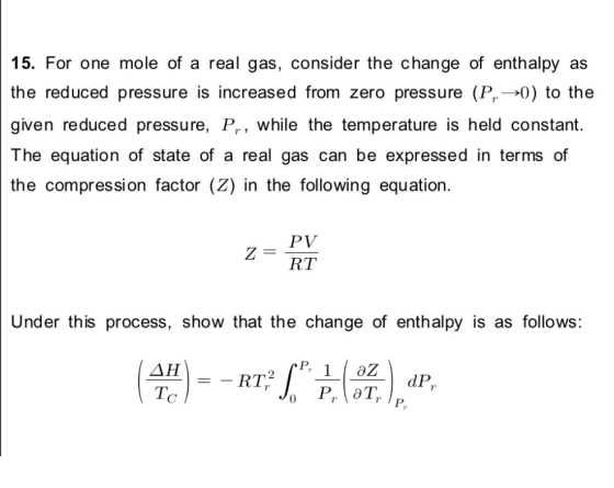 15. For one mole of a real gas, consider the change of enthalpy as the reduced pressure is increased from zero pressure (P, >