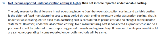 3) Net income reported under absorption costing is higher than net income reported under variable costing. The only reason fo