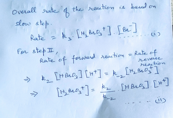 - ---- Overall rate of the reaction is based on slow step. Rate = kg. [H, B40]. [br] for step II, Rate of forward reaction -
