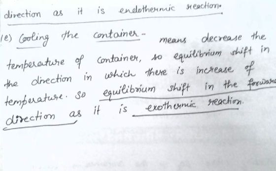 direction as it is endothermic reaction. le) Cooling the container - amemeans m decrease the temperature of container, so equ