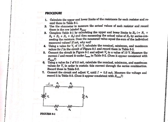 PROCEDURE 1. Calculate the upper and lower limits of the resistance for each resistor and re- cord these in Table 8-1. 2. Use