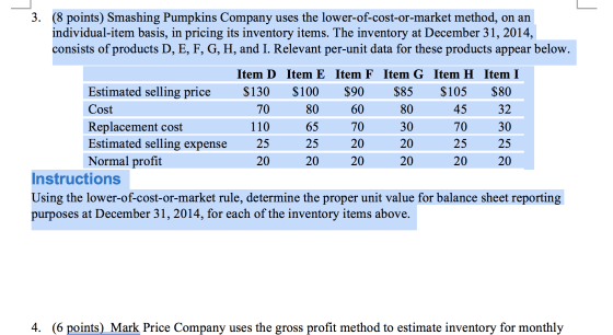 3. (8 points) Smashing Pumpkins Company uses the lower-of-cost-or-market method, on an individual-item basis, in pricing its