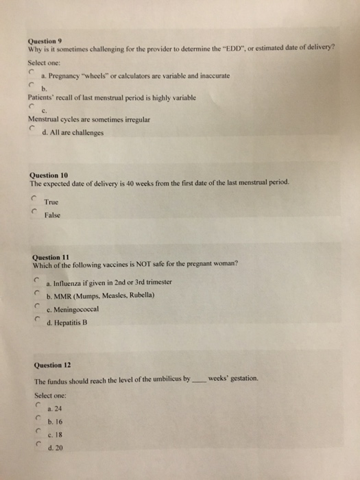 Question 9 Why is it sometimes challenging for the provider to determine the EDD, or estimated date of delivery Select one: