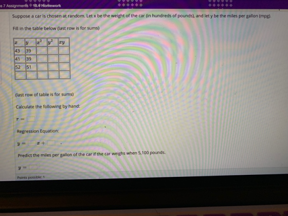 e7 Assignments 10.4 Homework Suppose a car is chosen at random. Let x be the weight of the car (in hundreds of pounds), and l