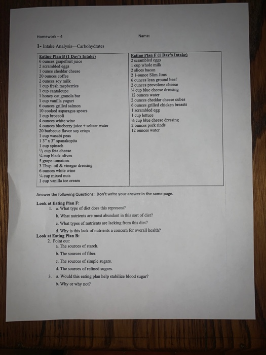 Homework - 4 Name: 1- Intake Analysis Carbohydrates Eating Plan B (1 Days Intake) 6 ounces grapefruit juice 2 scrambled eges