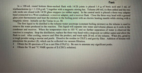 flask In a 100-ml round bottom three-necked flask with 14/20 joints is placed 1.4 g of boric acid and 3 ml. of triethanolamin