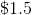 \$ 1.5