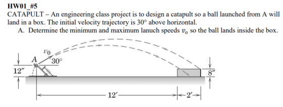 HW01 5 CATAPULT - An engineering class project is to design a catapult ...